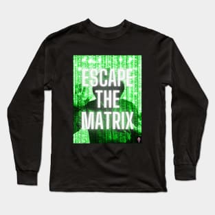 Escape The Matrix Pop Art Motivational Design Long Sleeve T-Shirt